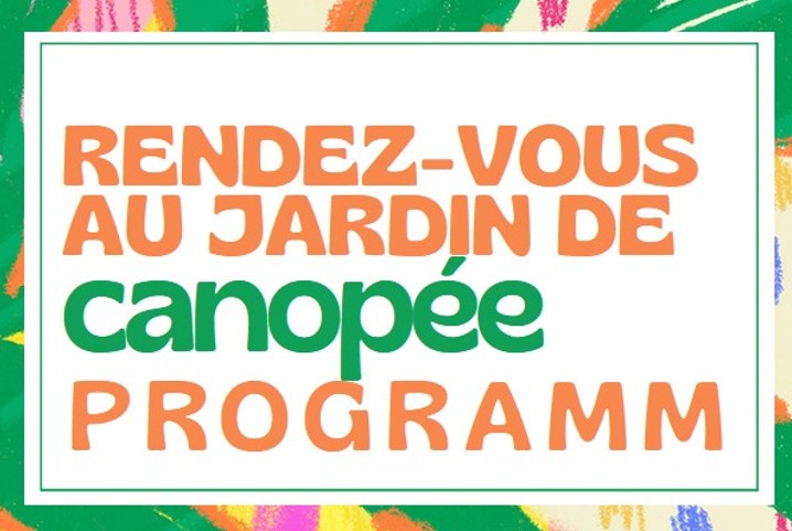 06/06/26 LINE-UP : Rendez-vous au jardin de Canopée