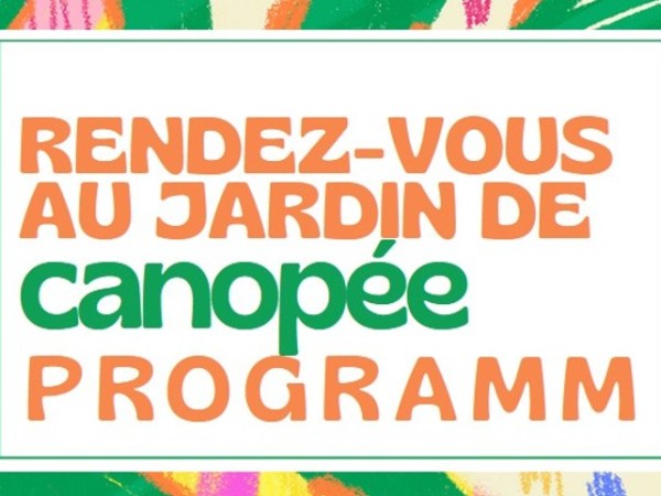 06/06/26 LINE-UP : Rendez-vous au jardin de&nbsp;Canopée